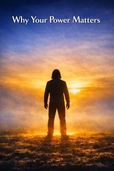 Power Series Part 1 of 5 — Why Your Power Matters